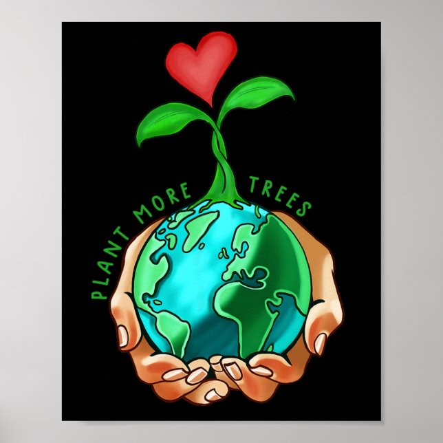 Earth Day Everyday Plant More Trees Save Our Clima Poster (Front)