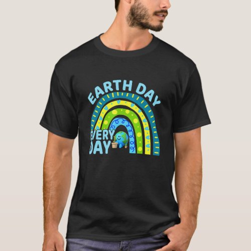 Earth Day Everyday Rainbow Earth Day 1 T_Shirt