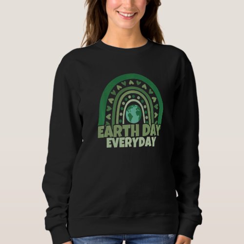 Earth Day Everyday Rainbow Earth Day 2022 Sweatshirt