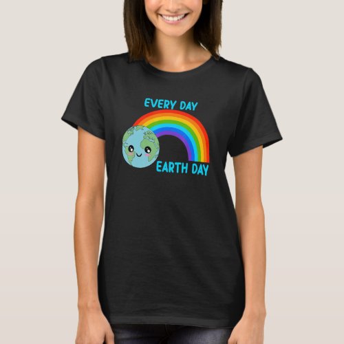 Earth Day Everyday Rainbow Earth Day Cute Planet T_Shirt