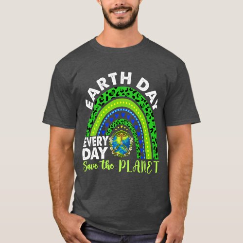 Earth Day Everyday Rainbow T_Shirt