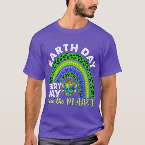 Earth Day Everyday Rainbow T_Shirt