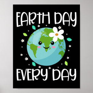 Earth Day Everyday Shirt Earth Day For Kids Studen Poster
