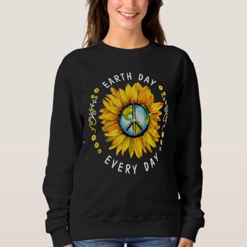 Earth Day Everyday Sunflower Earth Day 2022 April  Sweatshirt