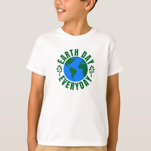 Earth Day Everyday T_Shirt