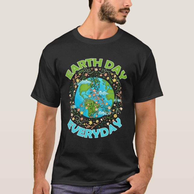 Earth Day Everyday World Global Peace Environment T-Shirt (Front)