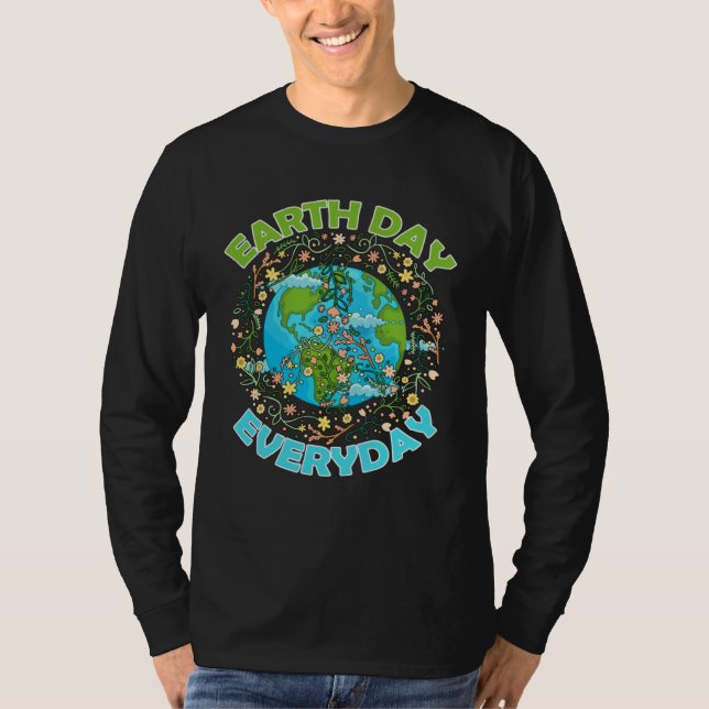 Earth Day Everyday World Global Peace Environment T-Shirt (Front)