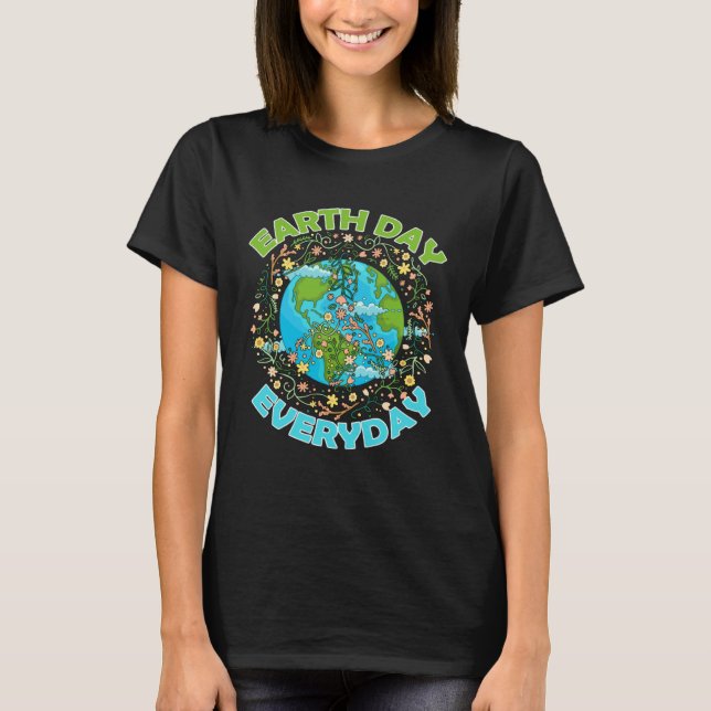 Earth Day Everyday World Global Peace Environment T-Shirt (Front)