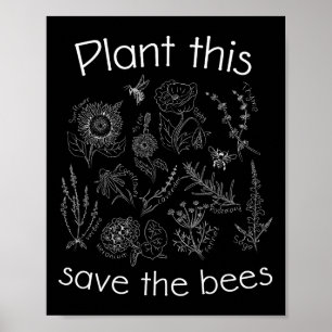 Earth Day Gardener Plant These Save The Bees Poster