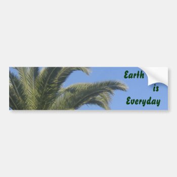 Earth Day Is Every Day Bumpersticker Bumper Sticker by DonnaGrayson at Zazzle