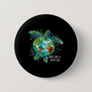 Earth Day Is Every Day Funny Sea Turtle Animal Sav Button