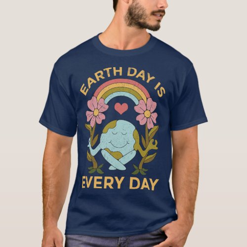 Earth Day Is Every Day Stop Global Warming T_Shirt
