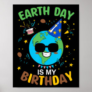 Earth Day Is My Birthday 3 Poster