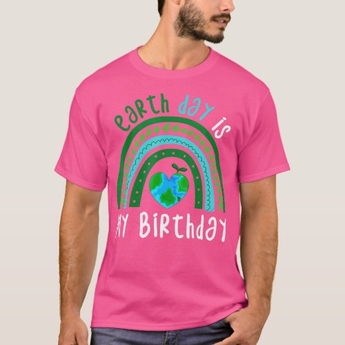 Earth Day Is My Birthday Boho Rainbow Design Earth T_Shirt