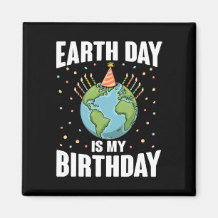 Earth Day Is My Birthday Environmental Science Wom Magnet