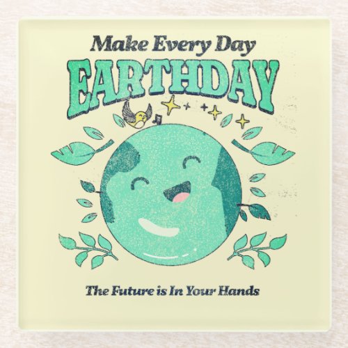 Earth Day Is My Birthday For April 22nd Glass Coaster