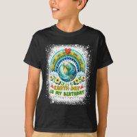 Earth Day Is My Birthday Funny Earth Day Birthday 