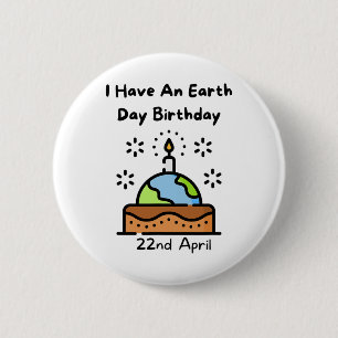 Earth Day Is My Birthday Pro Environment Party  Button