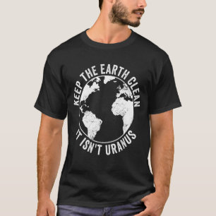 Earth Day Keep The Earth Clean Environmentalist Jo T-Shirt