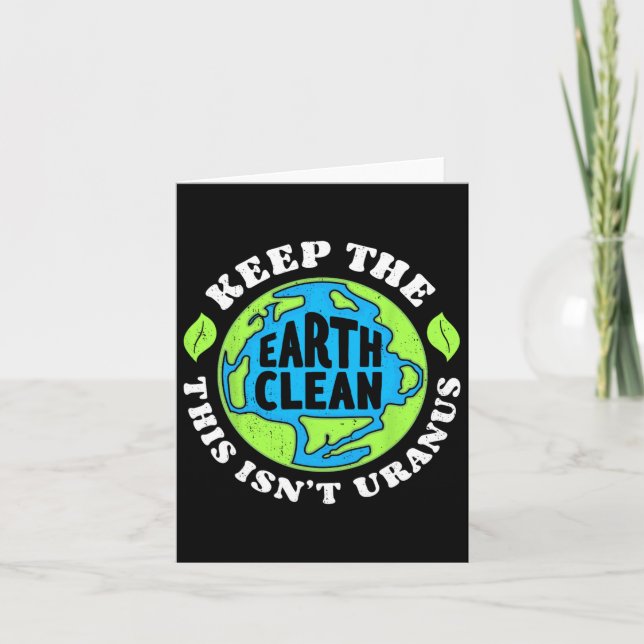 Earth Day Keep The Earth Clean This Isn't Uranus F Card (Front)
