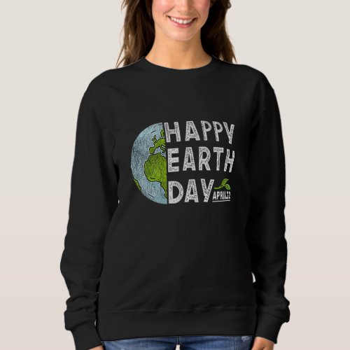 Earth Day  Kids Women Men Youth  Happy Earth Day 2 Sweatshirt