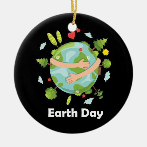 Earth Day Kids Women Men Youth Happy Earth Day Ceramic Ornament