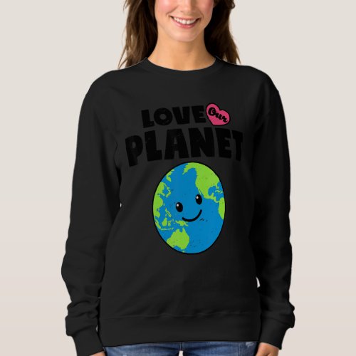 Earth Day Love Our Planet Environmental Animal Ret Sweatshirt