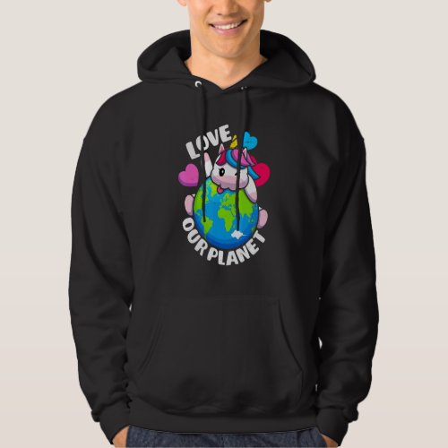 Earth Day Love Our Planet Unicorn Environmental An Hoodie