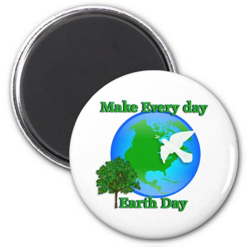 Earth day Make Every Day Earth Day 3D graphic Magnet