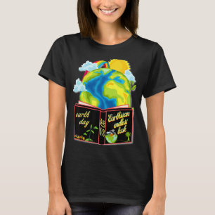 Earth Day Make Everyday Planet World Flowe T-Shirt