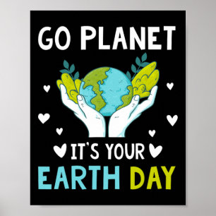 Earth Day Men Kids Boys Girls Go Planet It's Your Poster