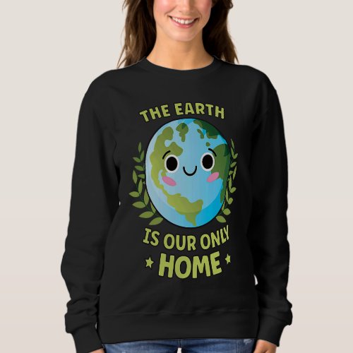 Earth Day Party Environment Anniversary Decoration Sweatshirt