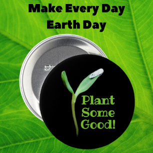 Earth Day Plant Some Good Seedling Black Button