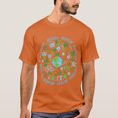 Earth Day Recycle Reuse Renew Rethink Environmenta T_Shirt