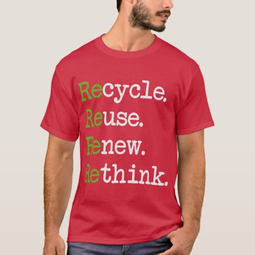 Earth Day Recycle Reuse Renew Rethink Environmenta T_Shirt
