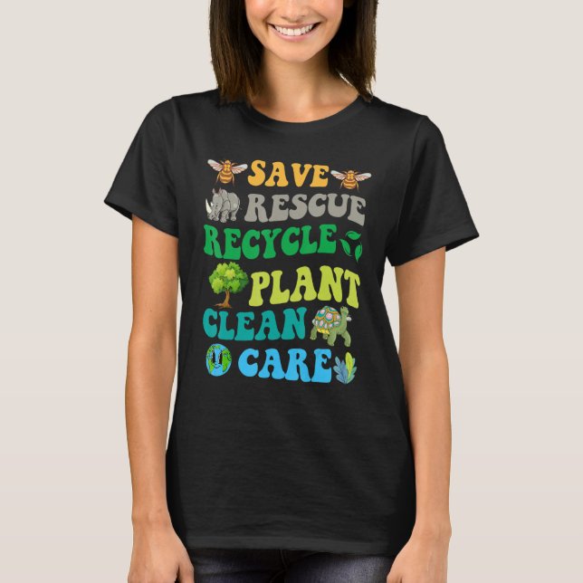 Earth Day Save Bees Rescue Animals Recycle Plastic T-Shirt (Front)