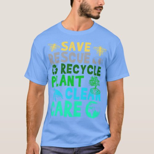 Earth Day Save Bees Rescue Animals Recycle Plastic T_Shirt