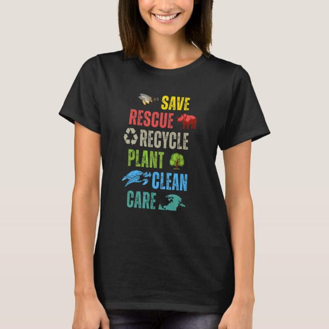 Earth Day Save Bees Rescue Animals Recycle Plastic T-Shirt (Front)