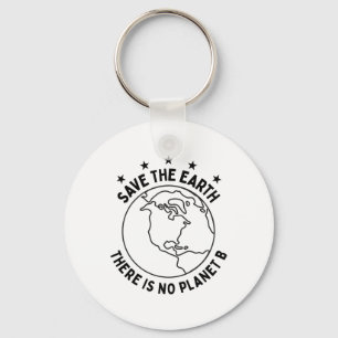 Earth Day Save Earth There Is No Planet B - Enviro Keychain