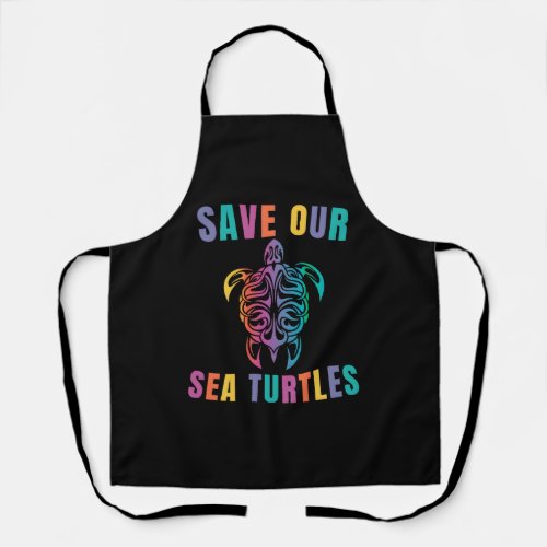 Earth Day Save Our Sea Turtles Sea Turtle Lover Apron