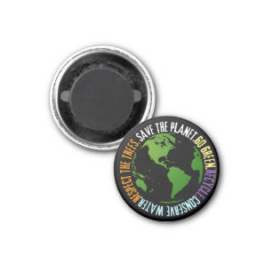 Earth day Save the planet Go Green Magnet