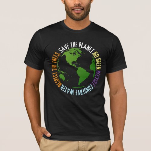 Earth day Save the planet Go Green T_Shirt