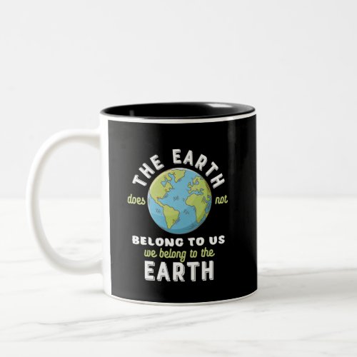 Earth Day Save The Planet Protect The Environment Two_Tone Coffee Mug