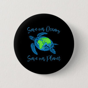 Earth Day Sea Turtle Save Our Oceans Save Our Plan Button