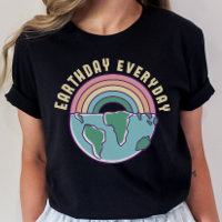 Earth Day Shirt, Everyday Earth Day