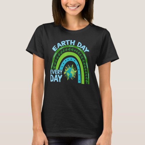 Earth Day  Teacher Earth Day Everyday Rainbow Eart T_Shirt