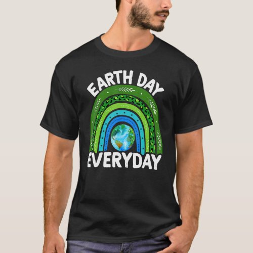 Earth Day  Teacher Earth Day Everyday Rainbow Eart T_Shirt