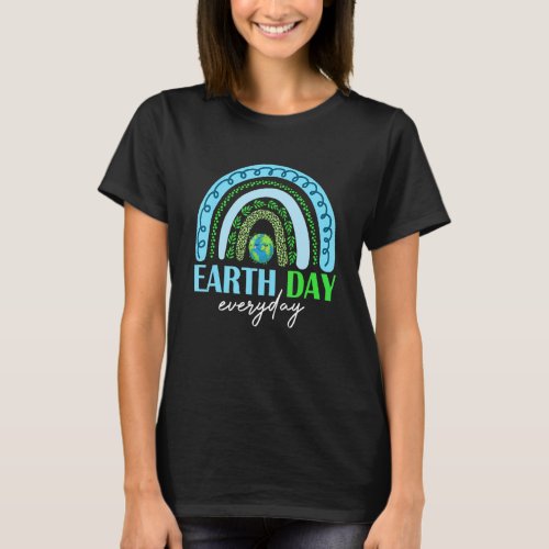 Earth Day Teacher Earth Day Everyday Rainbow Earth T_Shirt