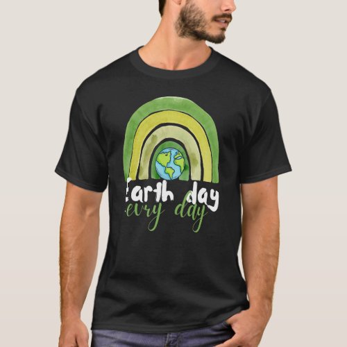 Earth Day Teacher Earth Day Everyday Rainbow Earth T_Shirt