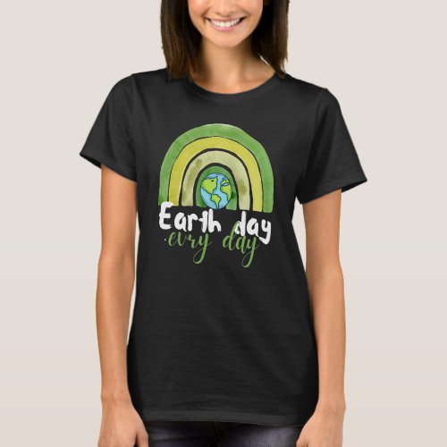 Earth Day Teacher Earth Day Everyday Rainbow Earth T_Shirt